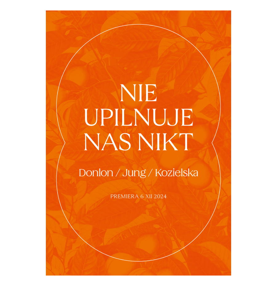 NIE UPILNUJE NAS NIKT - Donlon / Jung / Kozielska