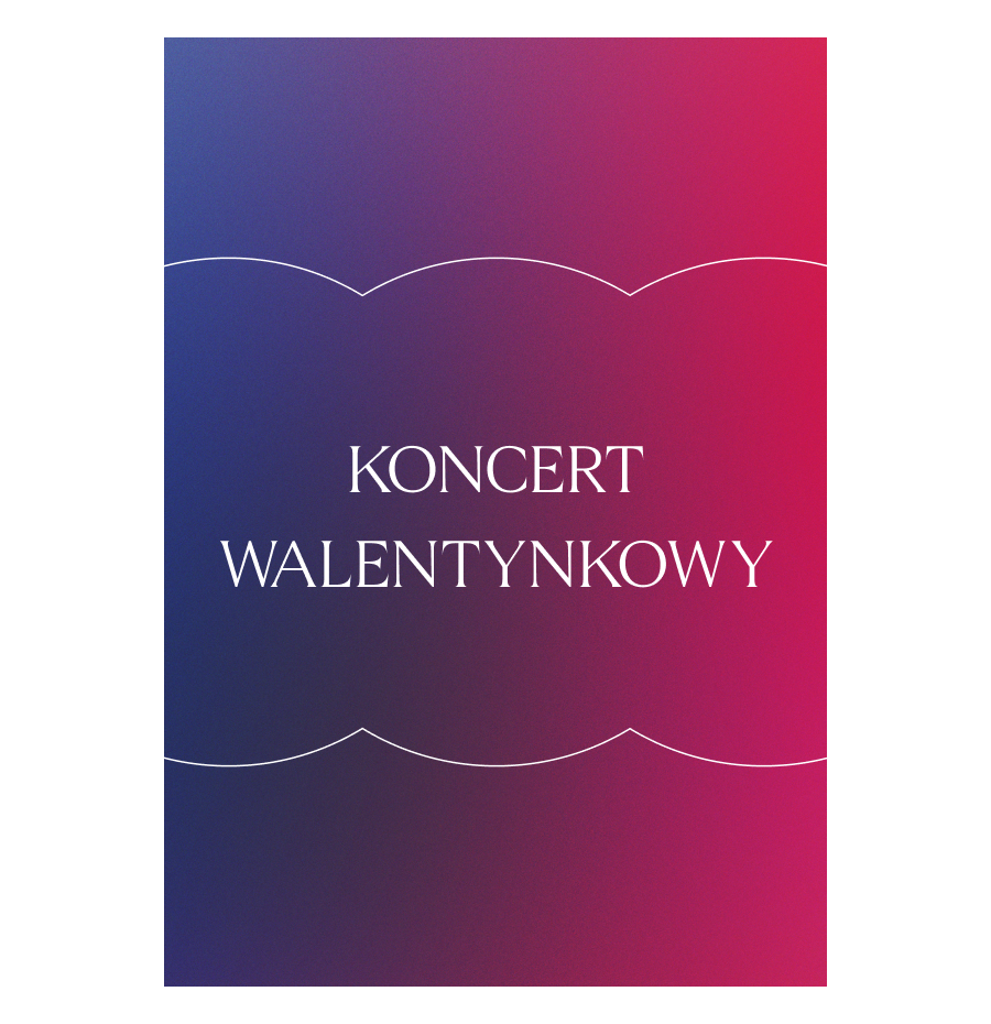 KONCERT WALENTYNKOWY