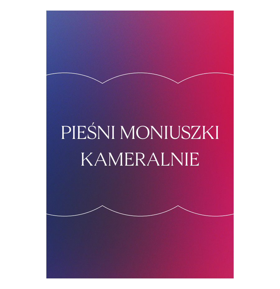 Pieśni Moniuszki Kameralnie