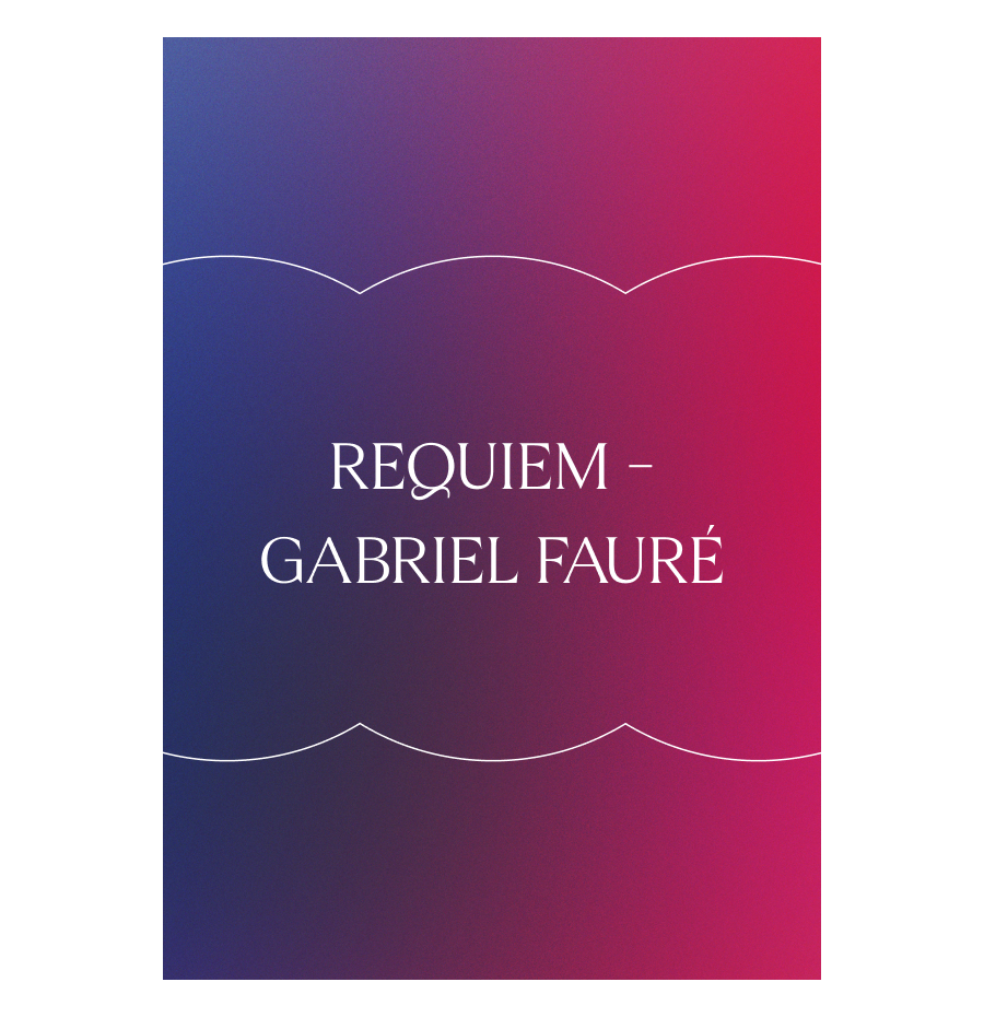 REQUIEM - Gabriel Fauré