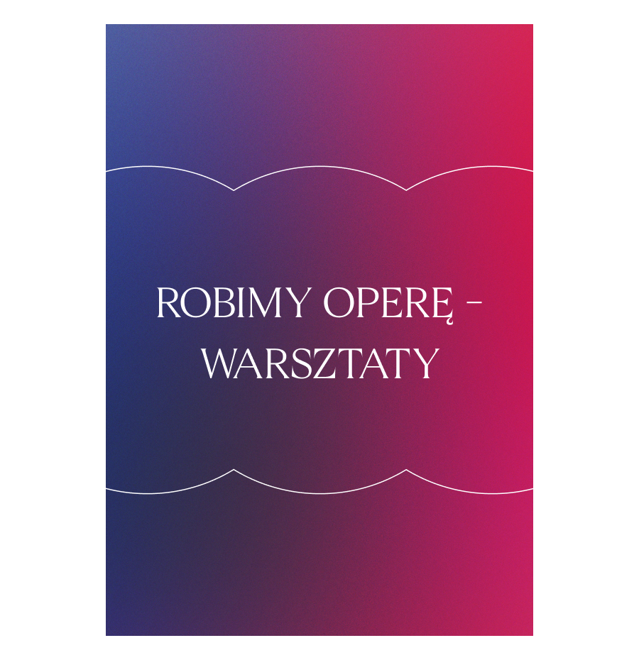 Robimy operę! Warsztaty familijne