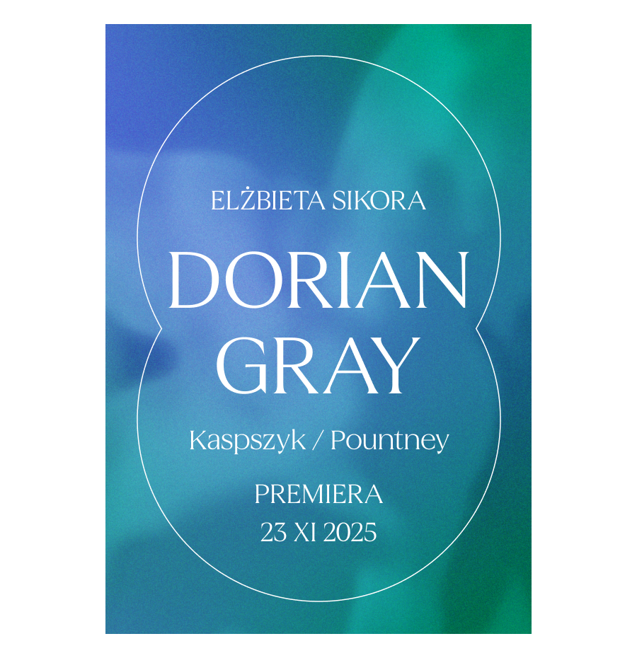 DORIAN GRAY – Pountney / Kaspszyk
