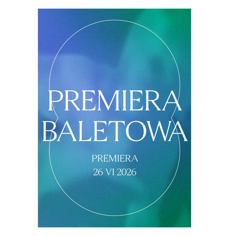 PREMIERA BALETOWA - TBA
